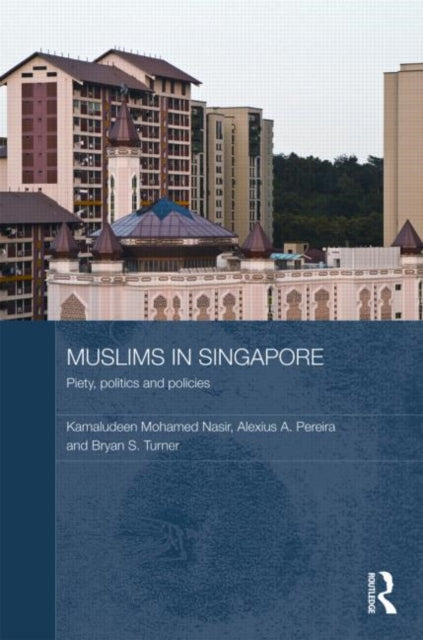 Book cover of: Muslims in Singapore. By: Kamaludeen Mohamed Nasir