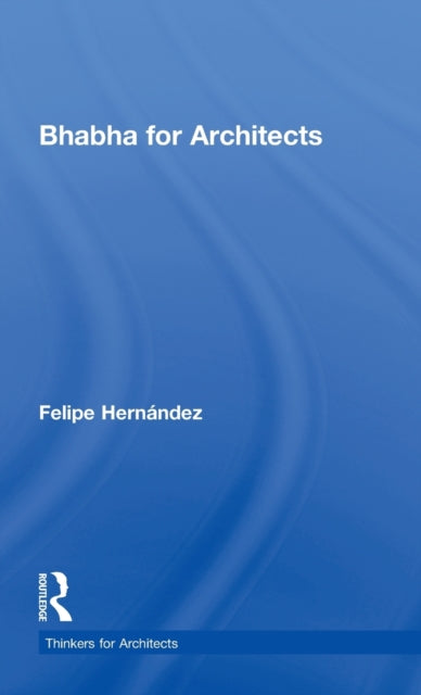Book cover of: Bhabha for Architects. By: Felipe Hernández