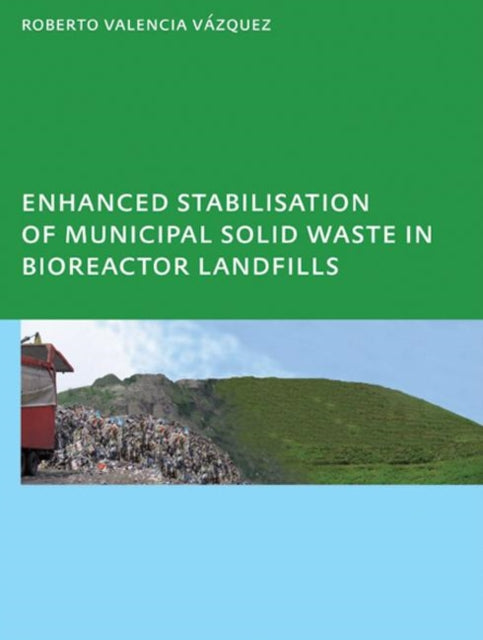 Book cover of: Enhanced stabilisation of municipal solid waste in bioreactor landfills