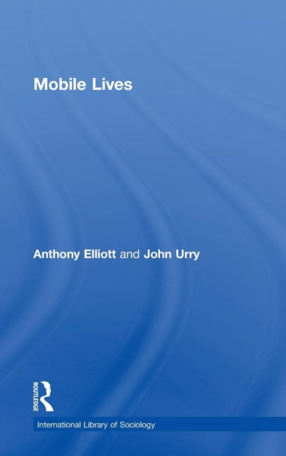 Book cover of: Mobile Lives. By: Anthony Elliott