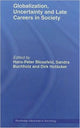 Book cover of: Globalization, Uncertainty and Late Careers in Society. By: Dirk Hofäcker