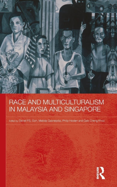 Book cover of: Race and Multiculturalism in Malaysia and Singapore