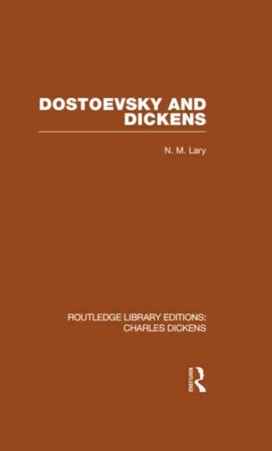 Dostoevsky and Dickens: A Study of Literary Influence (RLE Dickens)