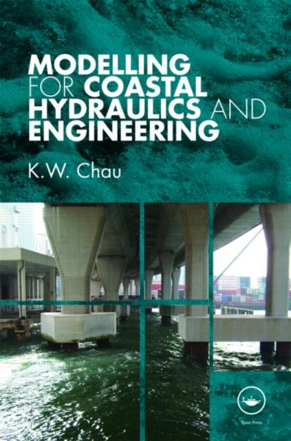 Book cover of: Modelling for Coastal Hydraulics and Engineering. By: Kwok Wing Chau