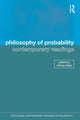 Book cover of: Philosophy of Probability: Contemporary Readings. By: Antony Eagle