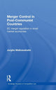 Book cover of: Merger Control in Post-Communist Countries. By: Jurgita Malinauskaite