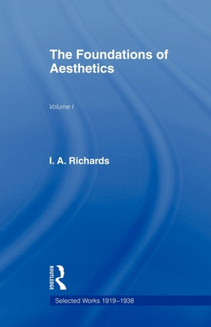 Book cover of: Foundations of Aesthetics Vol 1. By: I A Richards