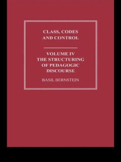 Book cover of: Structuring of Pedagogic Discourse. By: Basil Bernstein