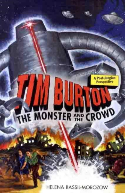 Book cover of: Tim Burton: The Monster and the Crowd. By: Helena Victor Bassil-Morozow
