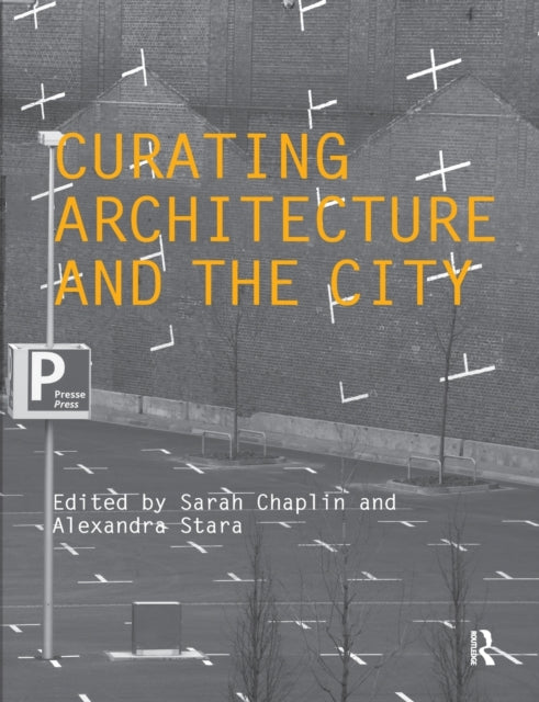 Book cover of: Curating Architecture and the City