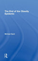 Book cover of: End of the Obesity Epidemic. By: Michael Gard