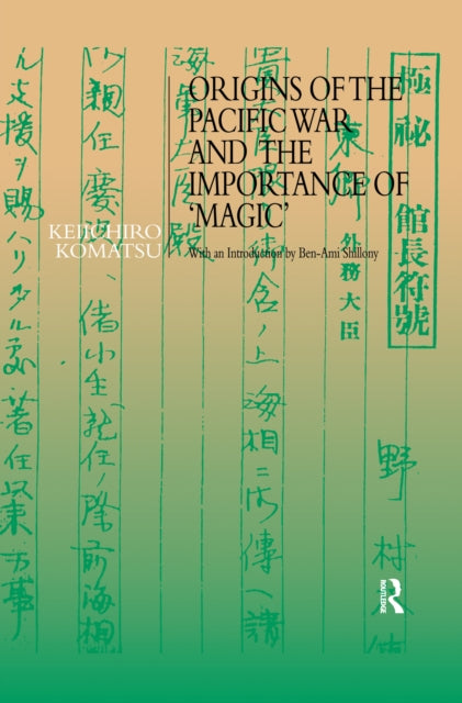 Book cover of: Origins of the Pacific War and the Importance of 'Magic'. By: Keiichiro Komatsu