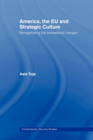 America, the EU and Strategic Culture
