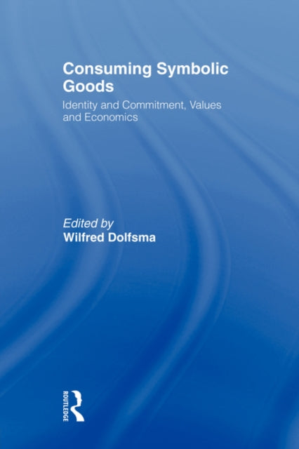Book cover of: Consuming Symbolic Goods. By: Wilfred Dolfsma