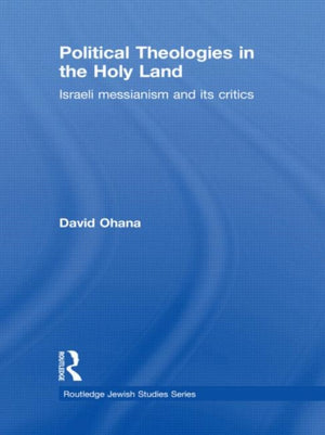 Political Theologies in the Holy Land