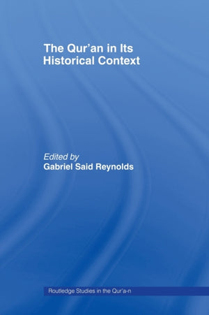 The Qur’an in its Historical Context