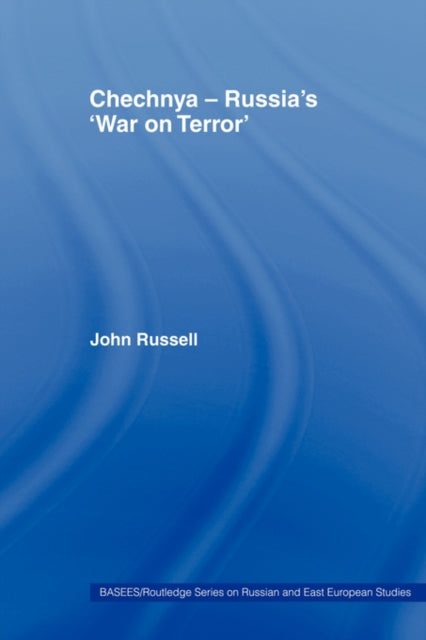 Book cover of: Chechnya - Russia's 'War on Terror'. By: John Russell