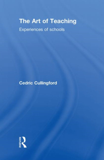 Book cover of: Art of Teaching. By: Cedric Cullingford