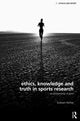 Book cover of: Ethics, Knowledge and Truth in Sports Research. By: Graham McFee