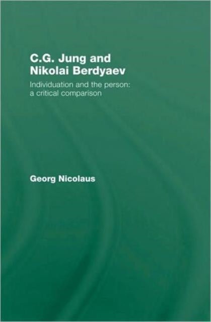Book cover of: C.G. Jung and Nikolai Berdyaev: Individuation and the Person. By: Georg Nicolaus