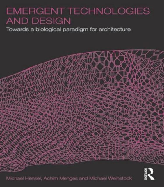Book cover of: Emergent Technologies and Design. By: Michael Hensel