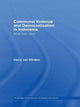 Book cover of: Communal Violence and Democratization in Indonesia. By: Gerry van Klinken