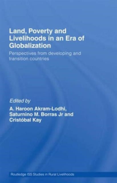 Book cover of: Land, Poverty and Livelihoods in an Era of Globalization. By: A. Haroon Akram-Lodhi