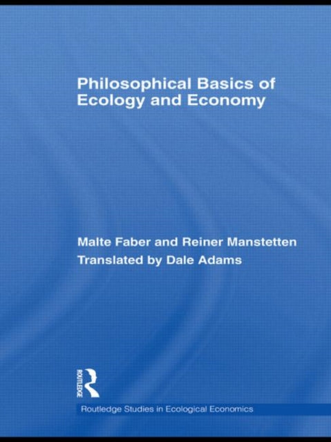 Book cover of: Philosophical Basics of Ecology and Economy. By: Malte Michael Faber