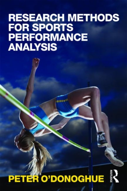 Book cover of: Research Methods for Sports Performance Analysis. By: Peter O'Donoghue