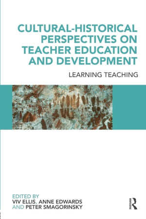 Cultural-Historical Perspectives on Teacher Education and Development