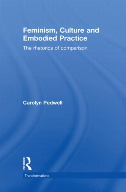 Book cover of: Feminism, Culture and Embodied Practice. By: Carolyn Pedwell