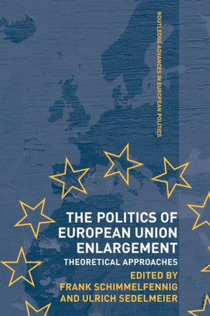 The Politics of European Union Enlargement