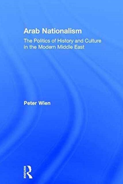Book cover of: Arab Nationalism. By: Peter Wien