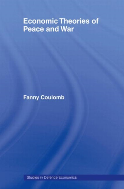 Book cover of: Economic Theories of Peace and War. By: Fanny Coulomb