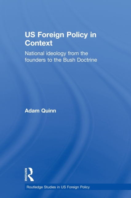 Book cover of: US Foreign Policy in Context. By: Adam Quinn