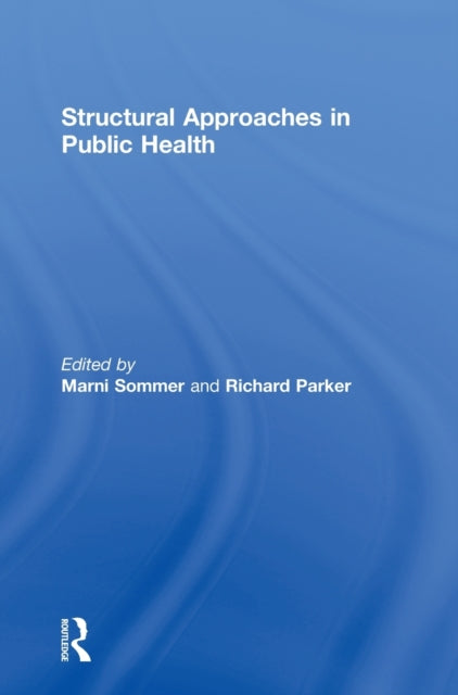 Book cover of: Structural Approaches in Public Health. By: Marni Sommer