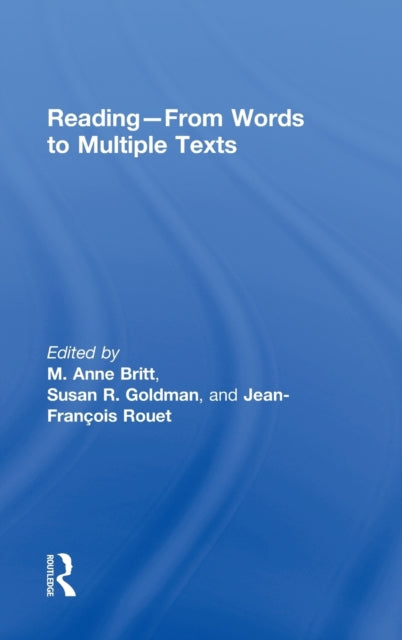 Book cover of: Reading - From Words to Multiple Texts. By: M. Anne Britt