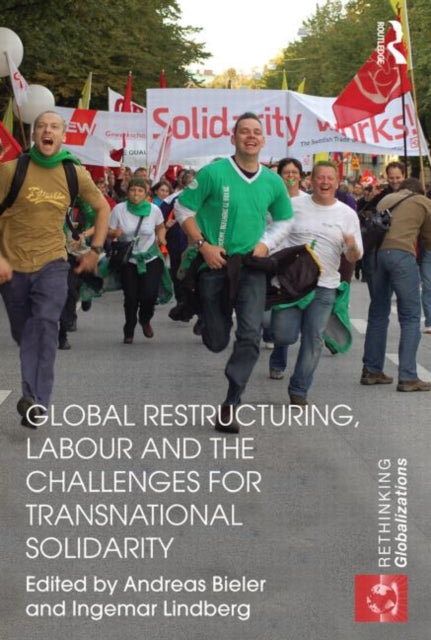 Book cover of: Global Restructuring, Labour and the Challenges for Transnational Solidarity. By: Andreas Bieler