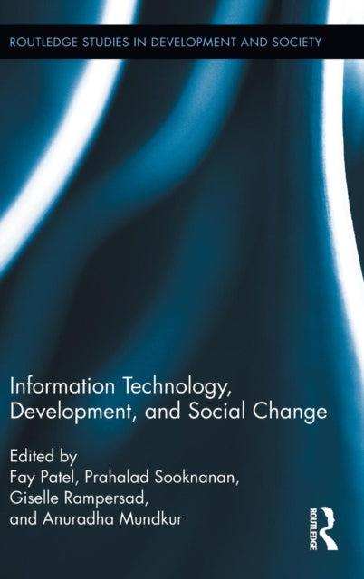 Book cover of: Information Technology, Development, and Social Change. By: Fay Patel