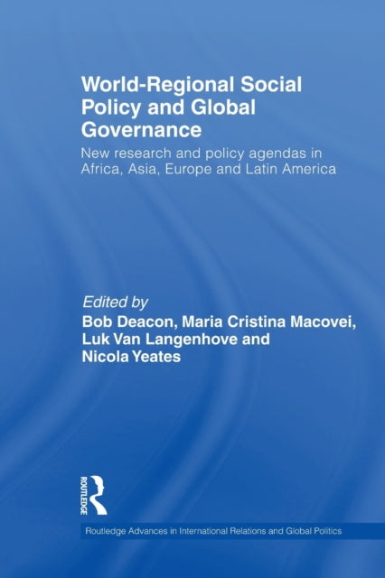 Book cover of: World-Regional Social Policy and Global Governance. By: Bob Deacon