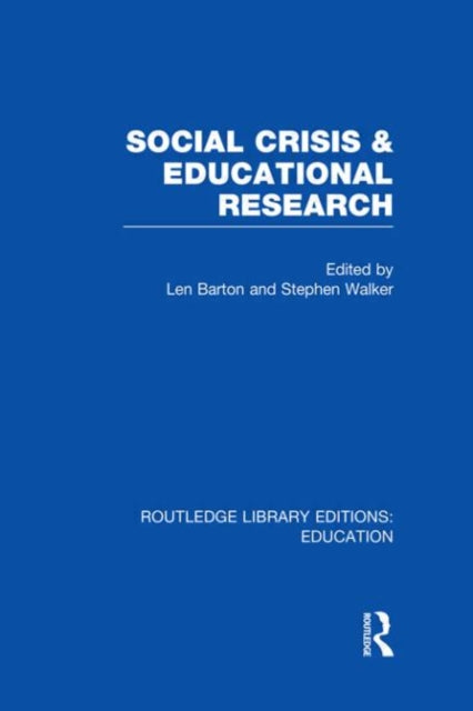 Book cover of: Social Crisis and Educational Research (RLE Edu L). By: Len Barton