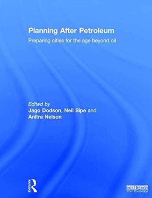 Book cover of: Planning After Petroleum. By: Jago Dodson