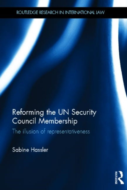 Book cover of: Reforming the UN Security Council Membership. By: Sabine Hassler