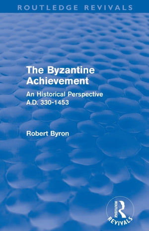 The Byzantine Achievement (Routledge Revivals)