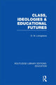Book cover of: Class, Ideologies and Educational Futures. By: Livingstone, D. W.