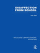 Book cover of: Disaffection From School (RLE Edu M). By: David H. Hargreaves