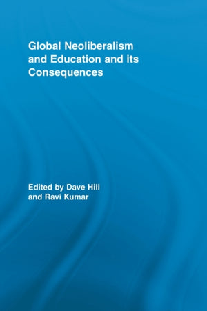 Global Neoliberalism and Education and its Consequences