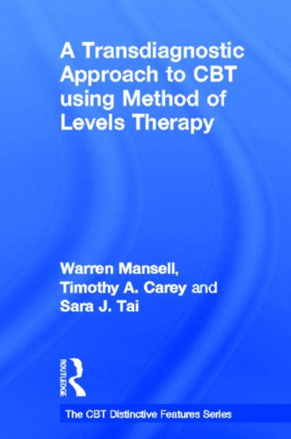 Book cover of: Transdiagnostic Approach to CBT using Method of Levels Therapy. By: Warren Mansell