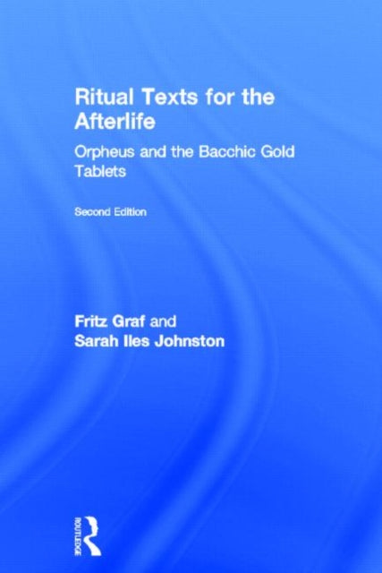 Book cover of: Ritual Texts for the Afterlife. By: Fritz Graf