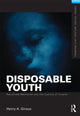 Book cover of: Disposable Youth: Racialized Memories, and the Culture of Cruelty. By: Henry A. Giroux